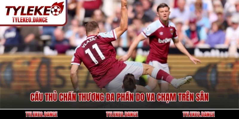 Cầu thủ chấn thương đa phần do va chạm trên sân