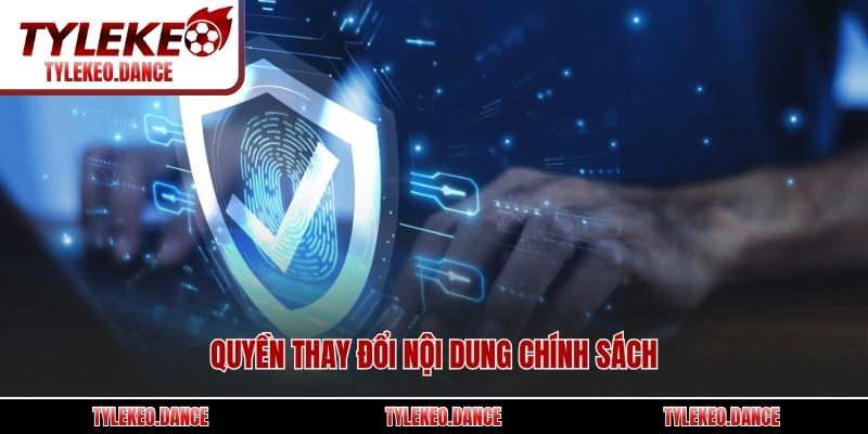 Quyền thay đổi nội dung chính sách
