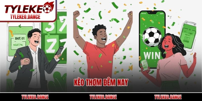 Kèo thơm đêm nay