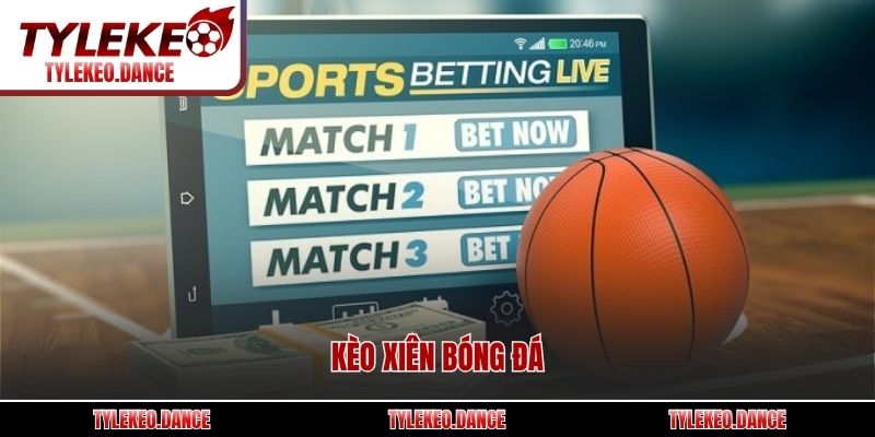 Kèo xiên bóng đá