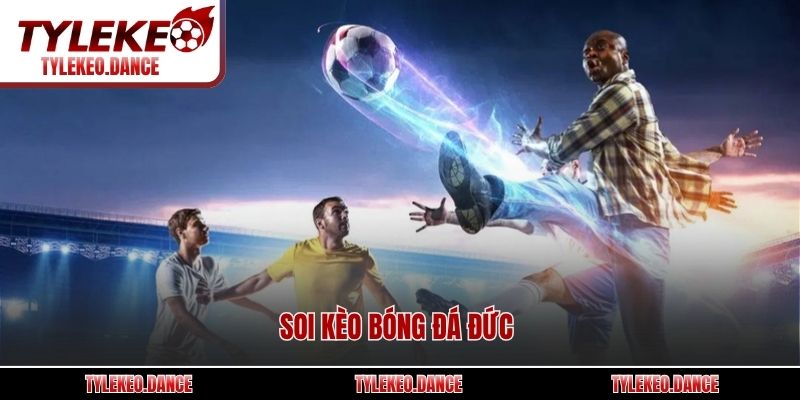 Soi kèo bóng đá Đức