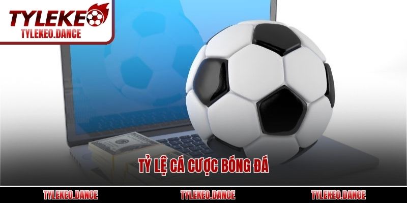 Tỷ lệ cá cược bóng đá