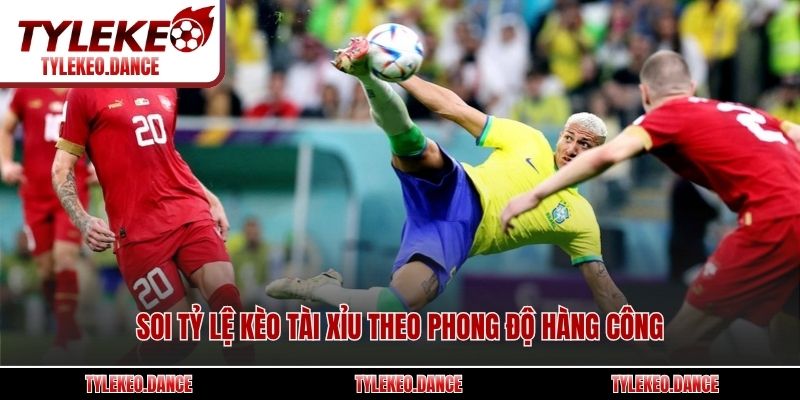 Soi tỷ lệ kèo tài xỉu theo phong độ hàng công