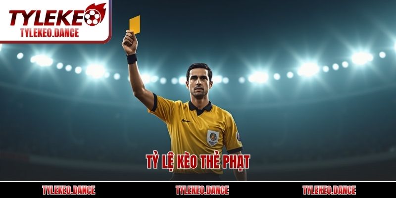 Tỷ lệ kèo thẻ phạt